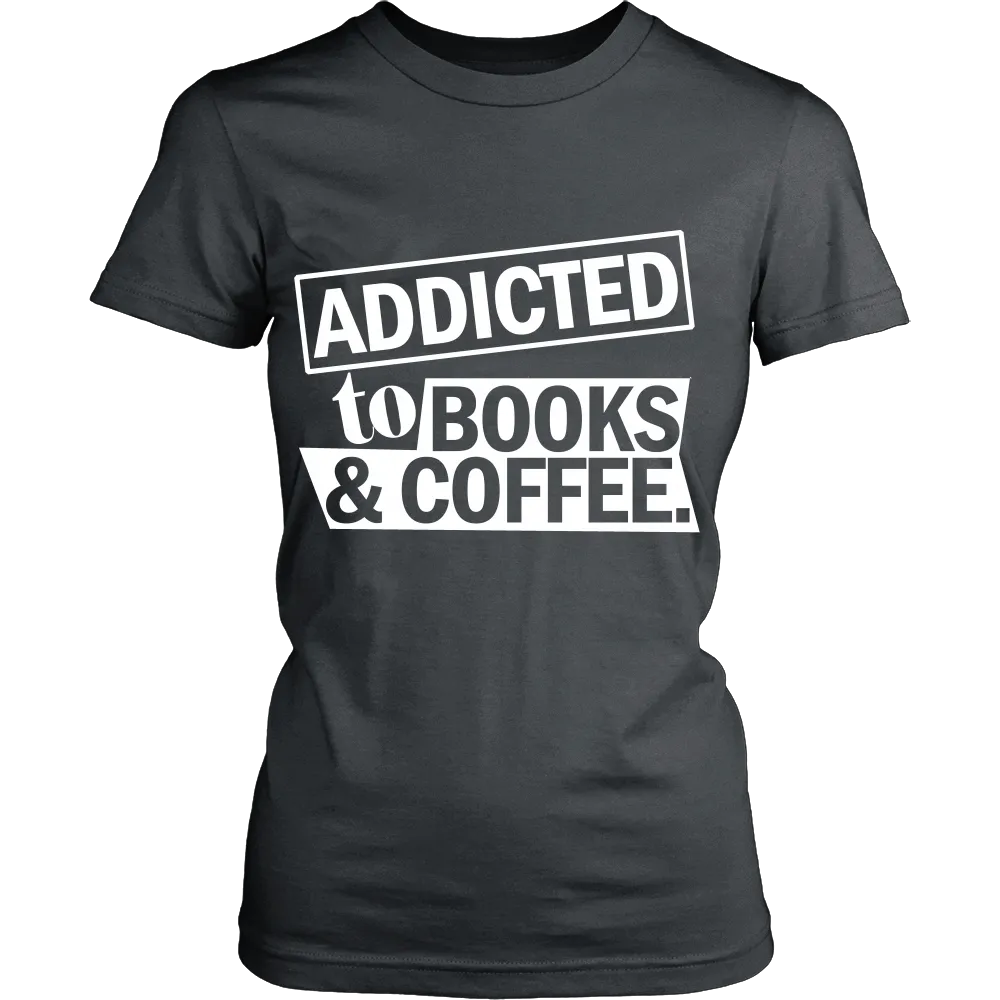 Addicted to Books & Coffee (Women)
