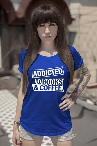 Addicted to Books & Coffee (Women)