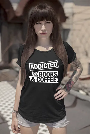 Addicted to Books & Coffee (Women)