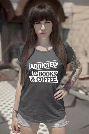 Addicted to Books & Coffee (Women)
