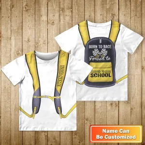 Back To School Born To Race Forced To Go To School School Uniform Yellow Bag Personalized Name 3D Kid Tshirt 765