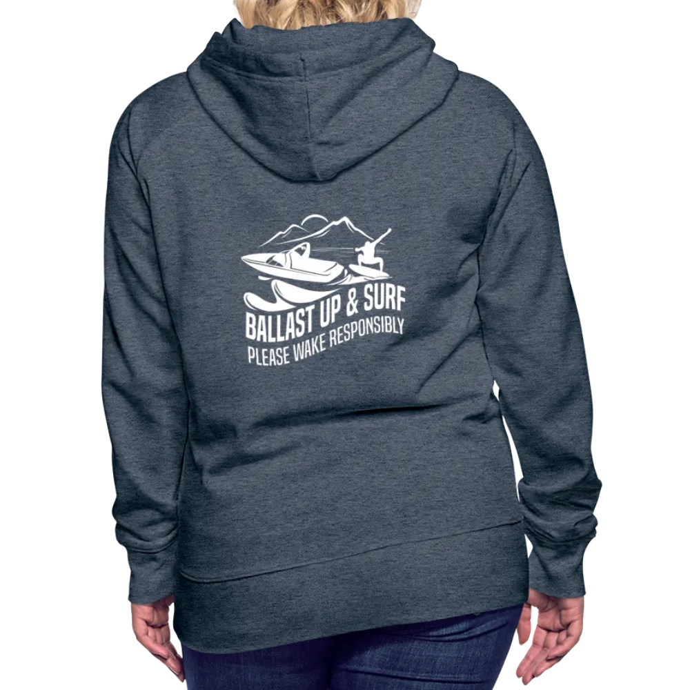 Ballast Up & Surf - Wake Responsibly Women’s Premium Hoodie