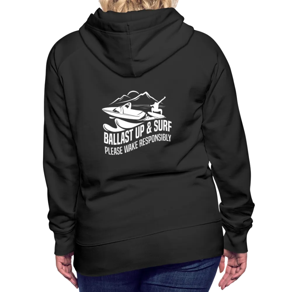 Ballast Up & Surf - Wake Responsibly Women’s Premium Hoodie