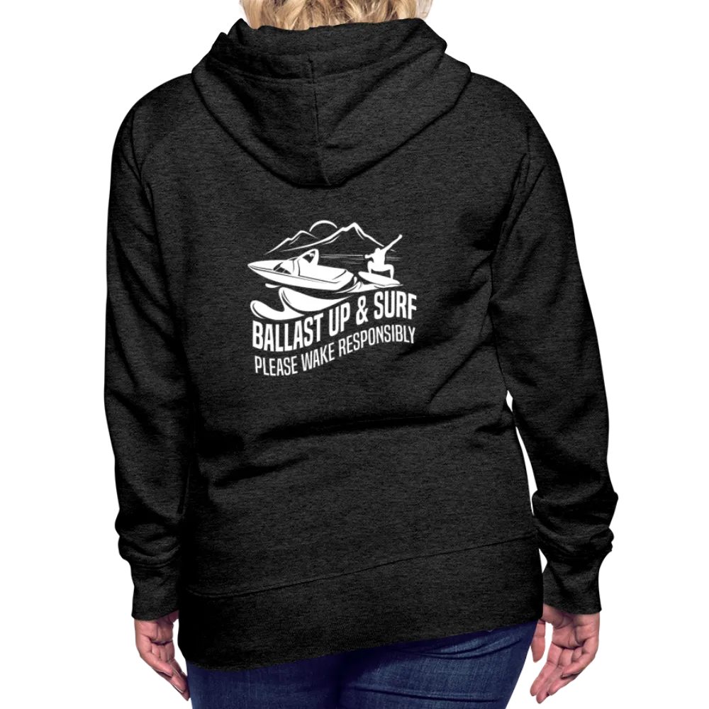 Ballast Up & Surf - Wake Responsibly Women’s Premium Hoodie