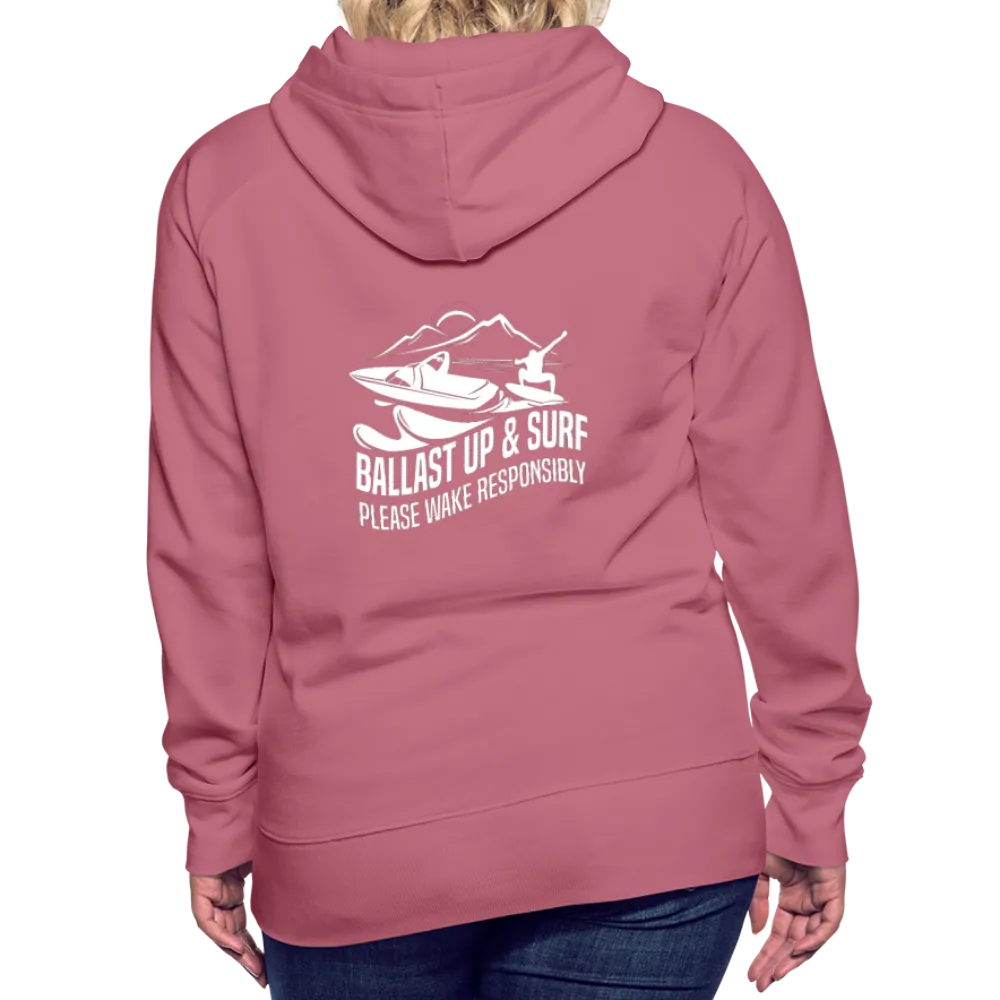 Ballast Up & Surf - Wake Responsibly Women’s Premium Hoodie