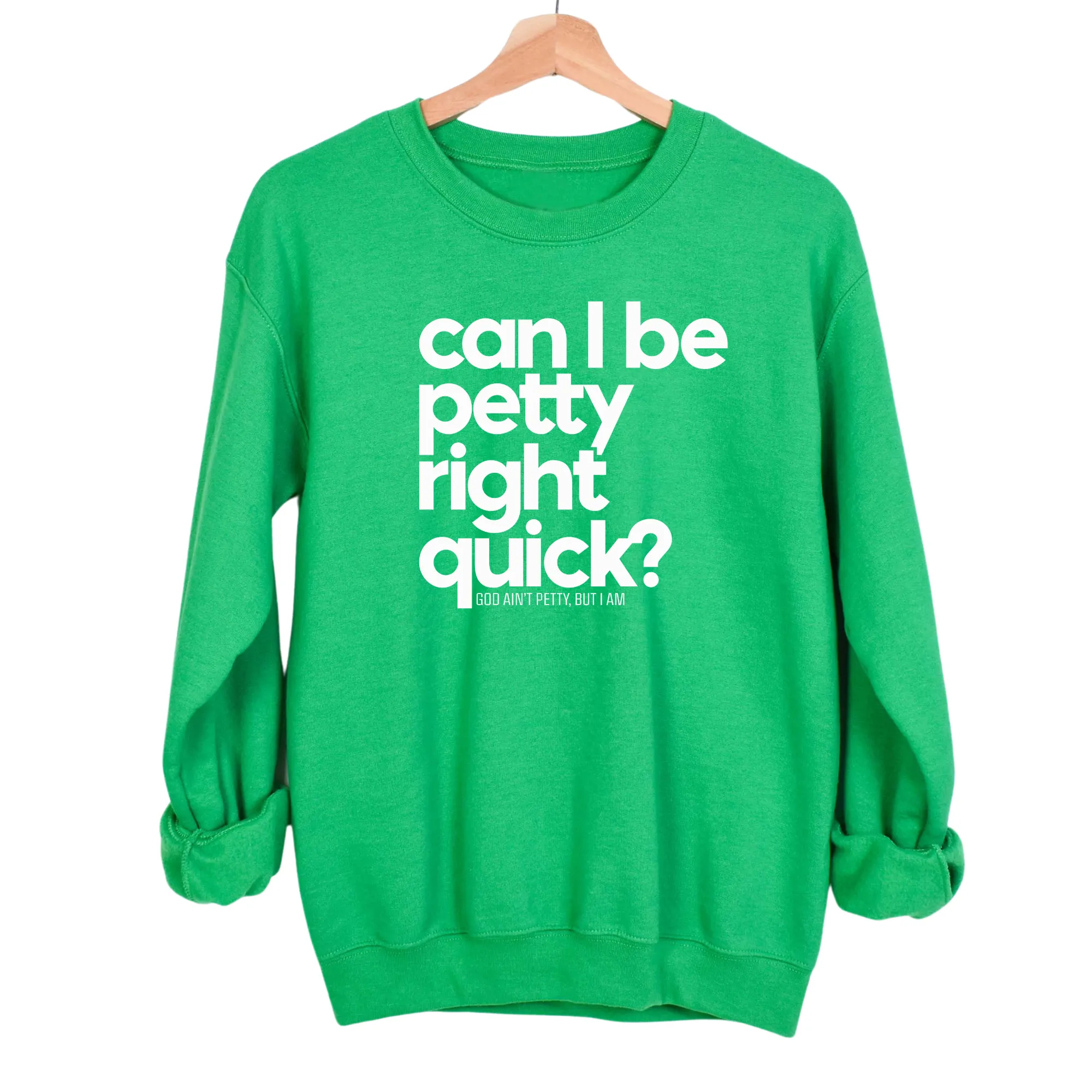 Can I Be Petty Right Quick Unisex Sweatshirt