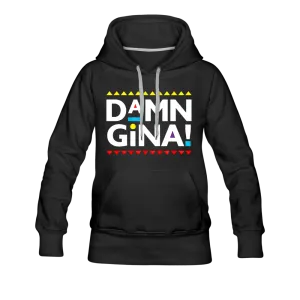 Damn Gina! Funny Martin Women’s Premium Hoodie