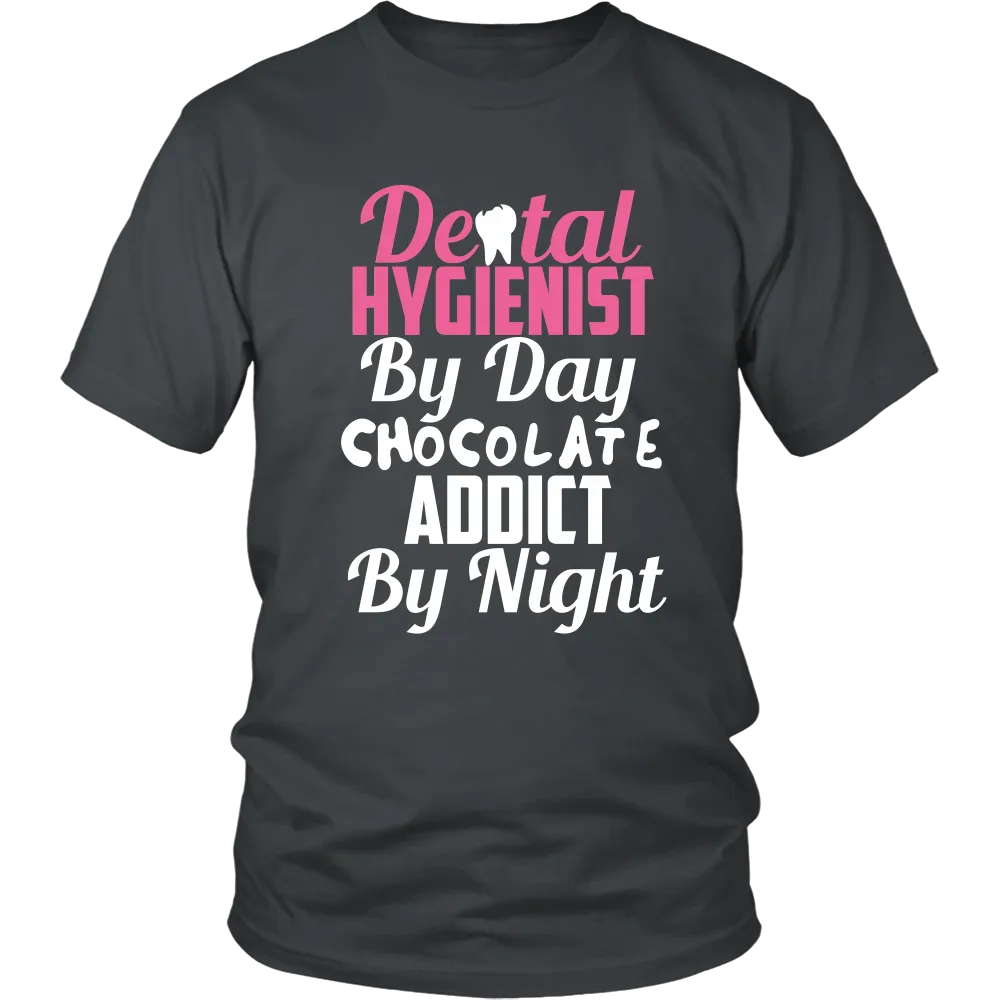 Dental Hygienist by day Chocolate Addict by Night (Men)
