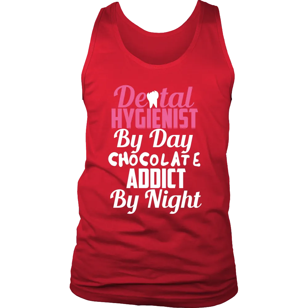 Dental Hygienist by day Chocolate Addict by Night (Men)
