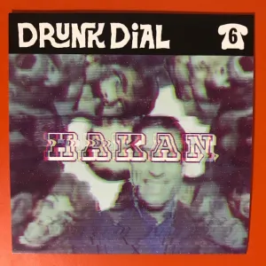 Drunk Dial #6 - Hakan (black vinyl) MARKED DOWN - New 7"