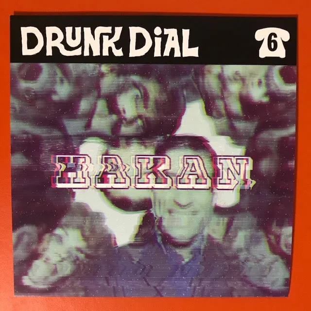 Drunk Dial #6 - Hakan (black vinyl) MARKED DOWN - New 7"