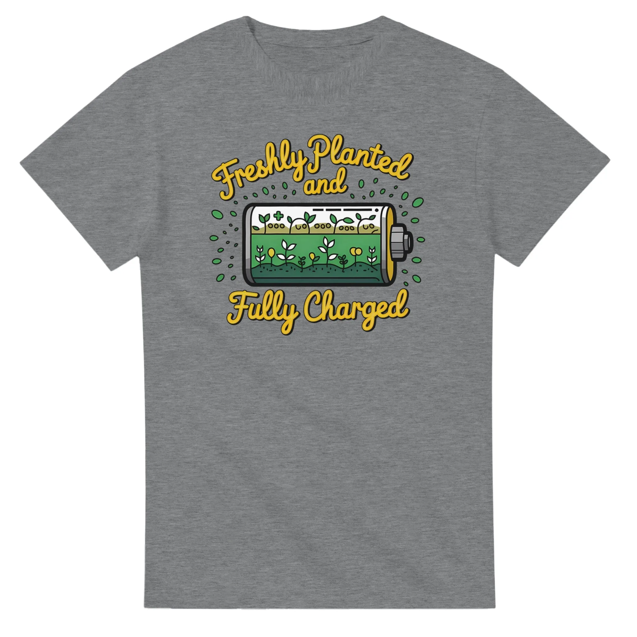 Freshly Planted and Fully Charged Unisex T-Shirt