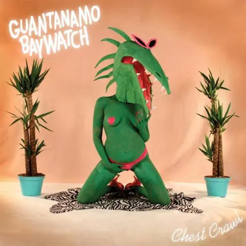 Guantanamo Baywatch - Chest Crawl - New CD