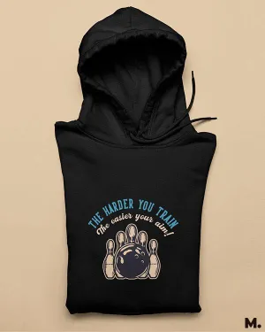 Harder you train, easier your aim printed hoodies