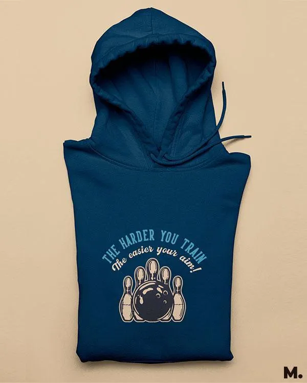 Harder you train, easier your aim printed hoodies