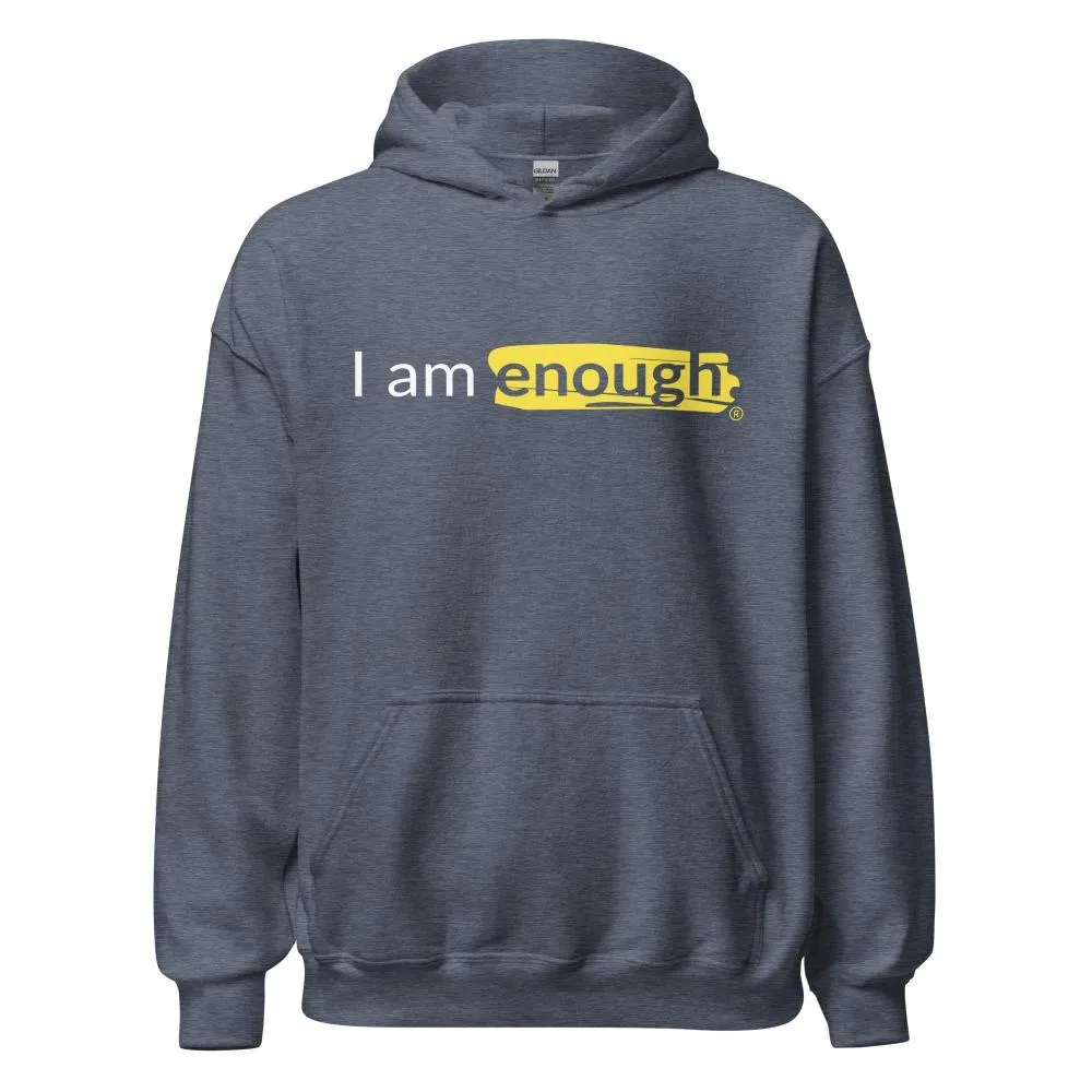I AM ENOUGH ORIGINAL Inspirational Mental Health Message Hoodie Women