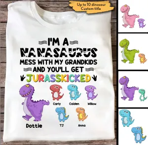 I’m A Grandmasaurus Mess With My Grandkids And You’ll Get Jurasskiched Personalized Shirt