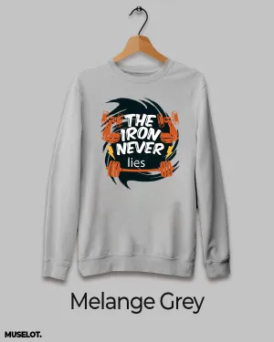 Iron never lies printed sweatshirt