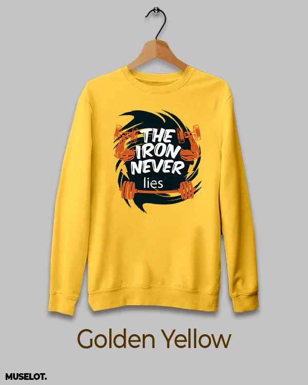 Iron never lies printed sweatshirt