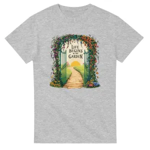 LIFE BEGINS IN THE GARDEN Unisex T-Shirt