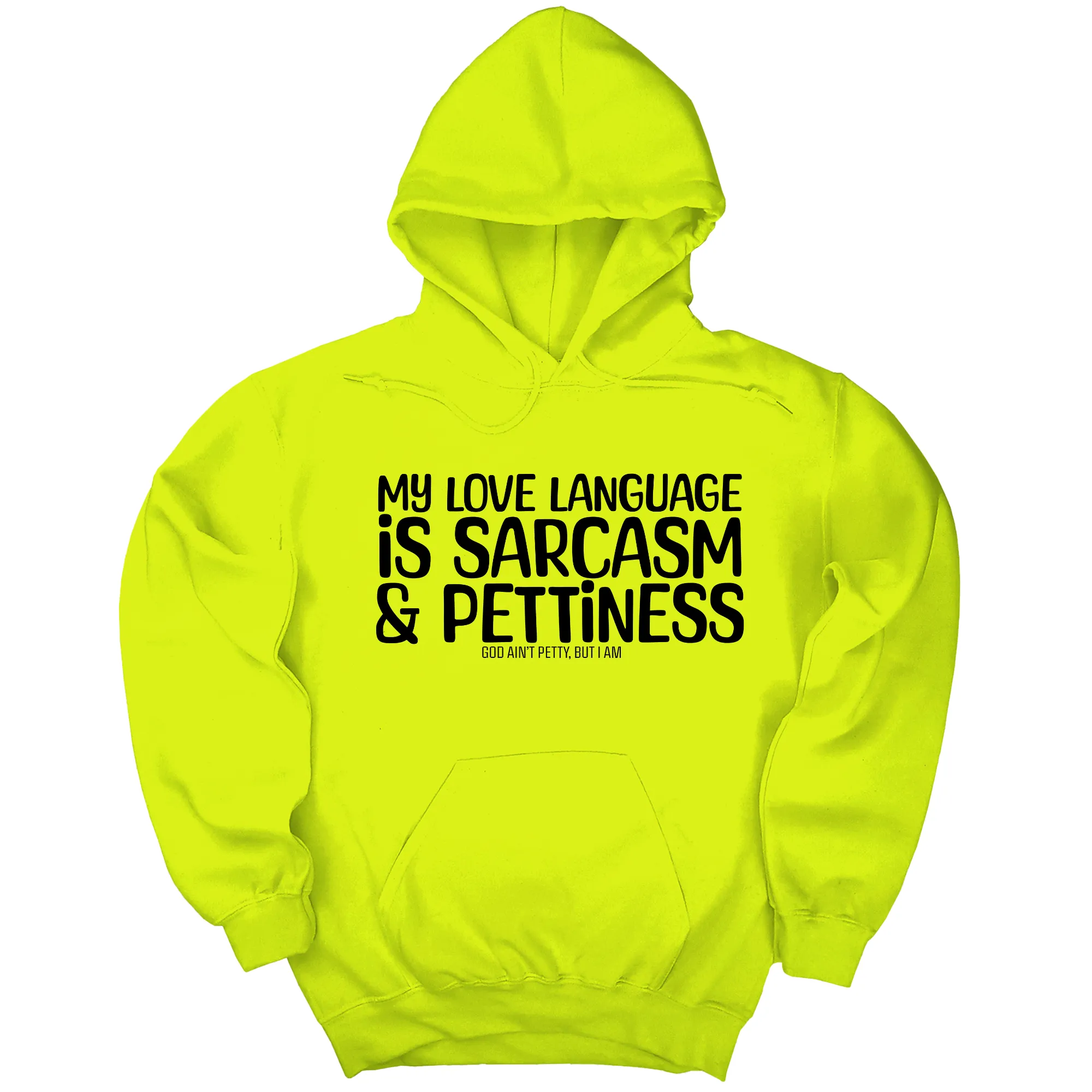 My Love language is sarcasm and pettiness Unisex Hoodie