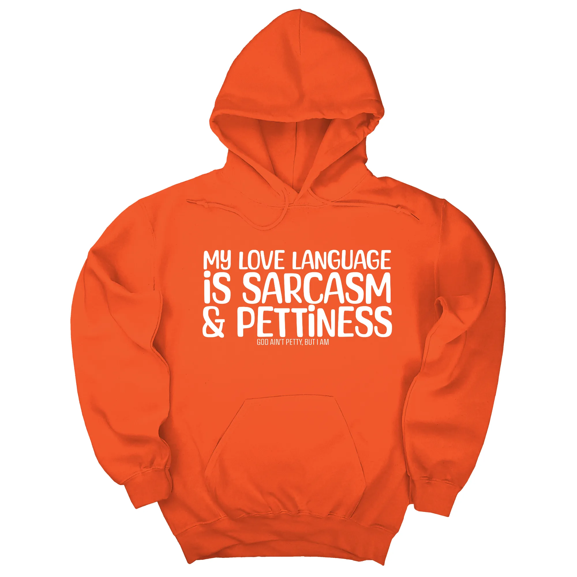 My Love language is sarcasm and pettiness Unisex Hoodie