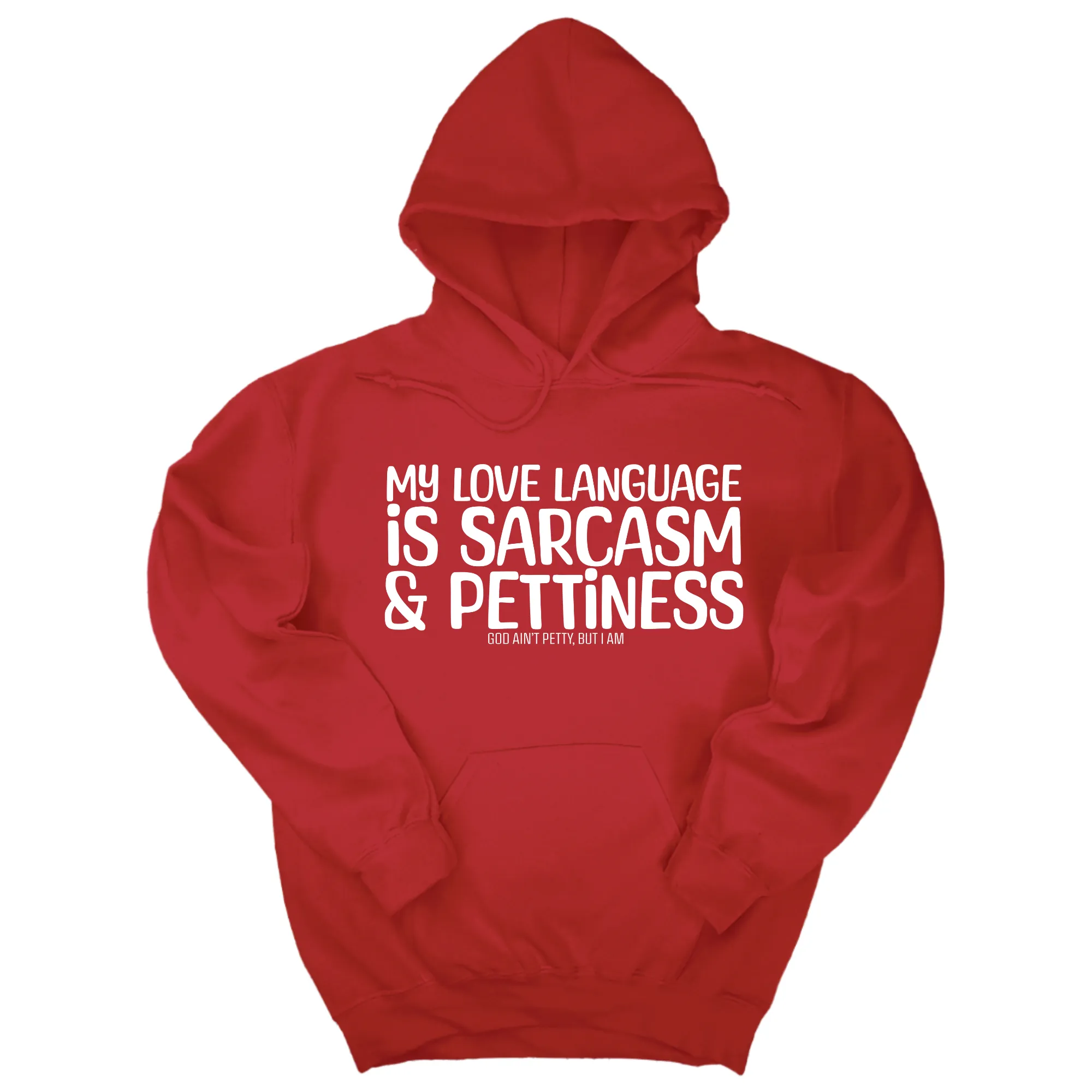 My Love language is sarcasm and pettiness Unisex Hoodie