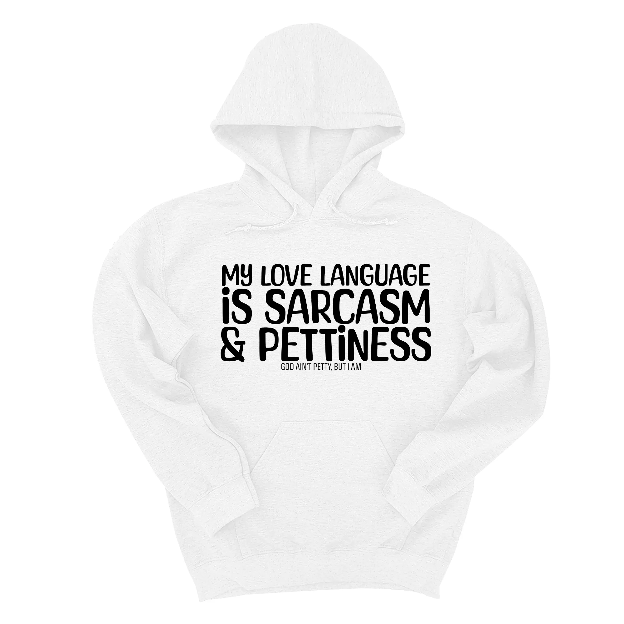My Love language is sarcasm and pettiness Unisex Hoodie