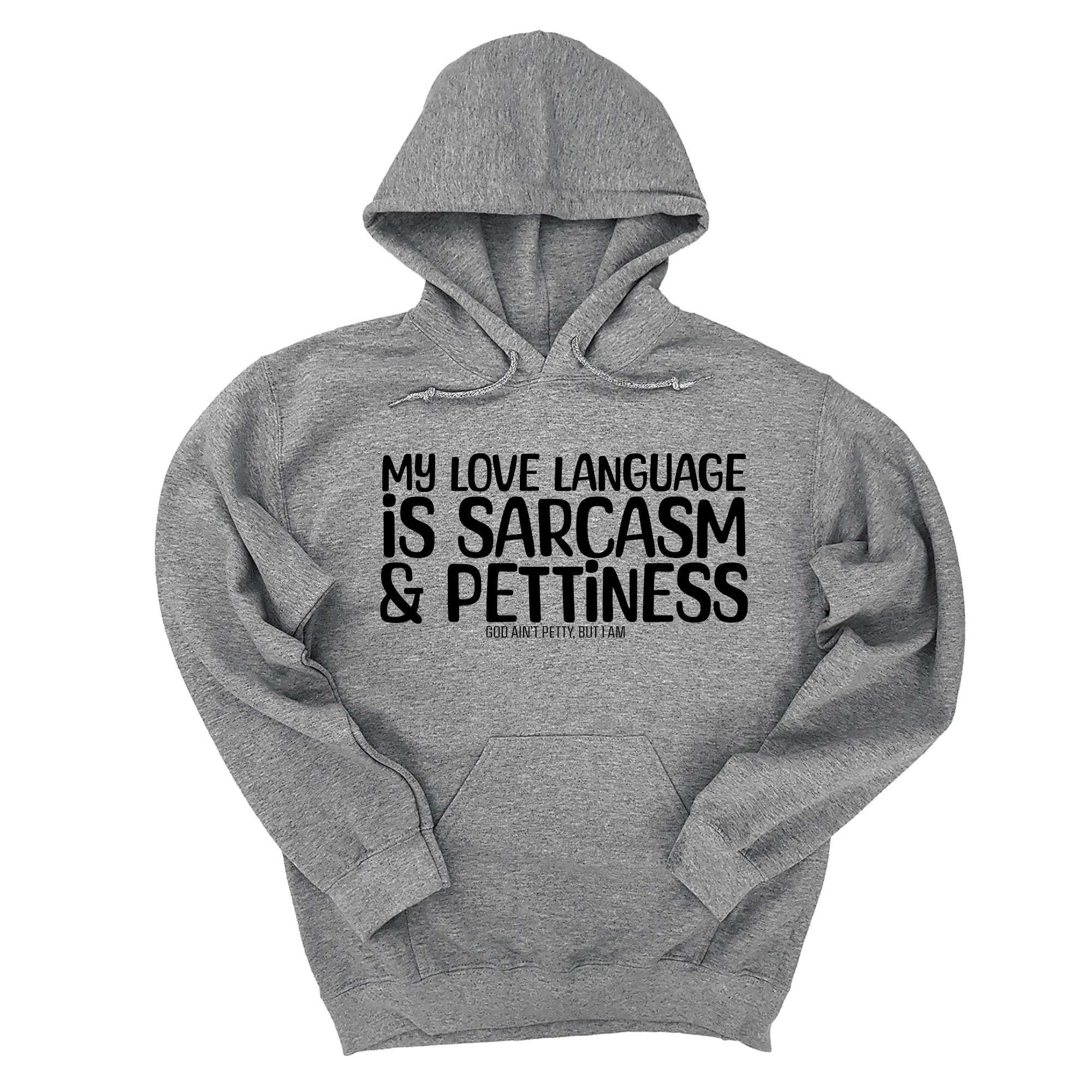 My Love language is sarcasm and pettiness Unisex Hoodie