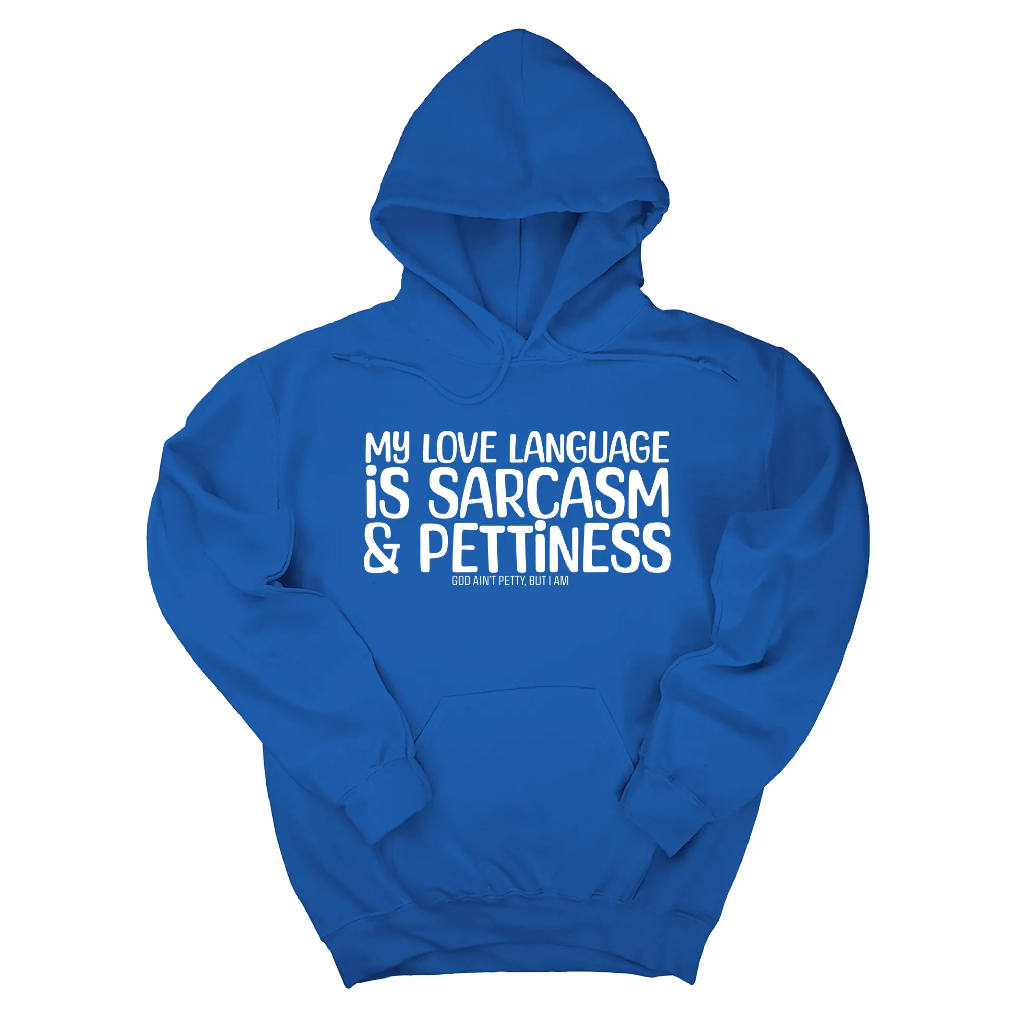 My Love language is sarcasm and pettiness Unisex Hoodie