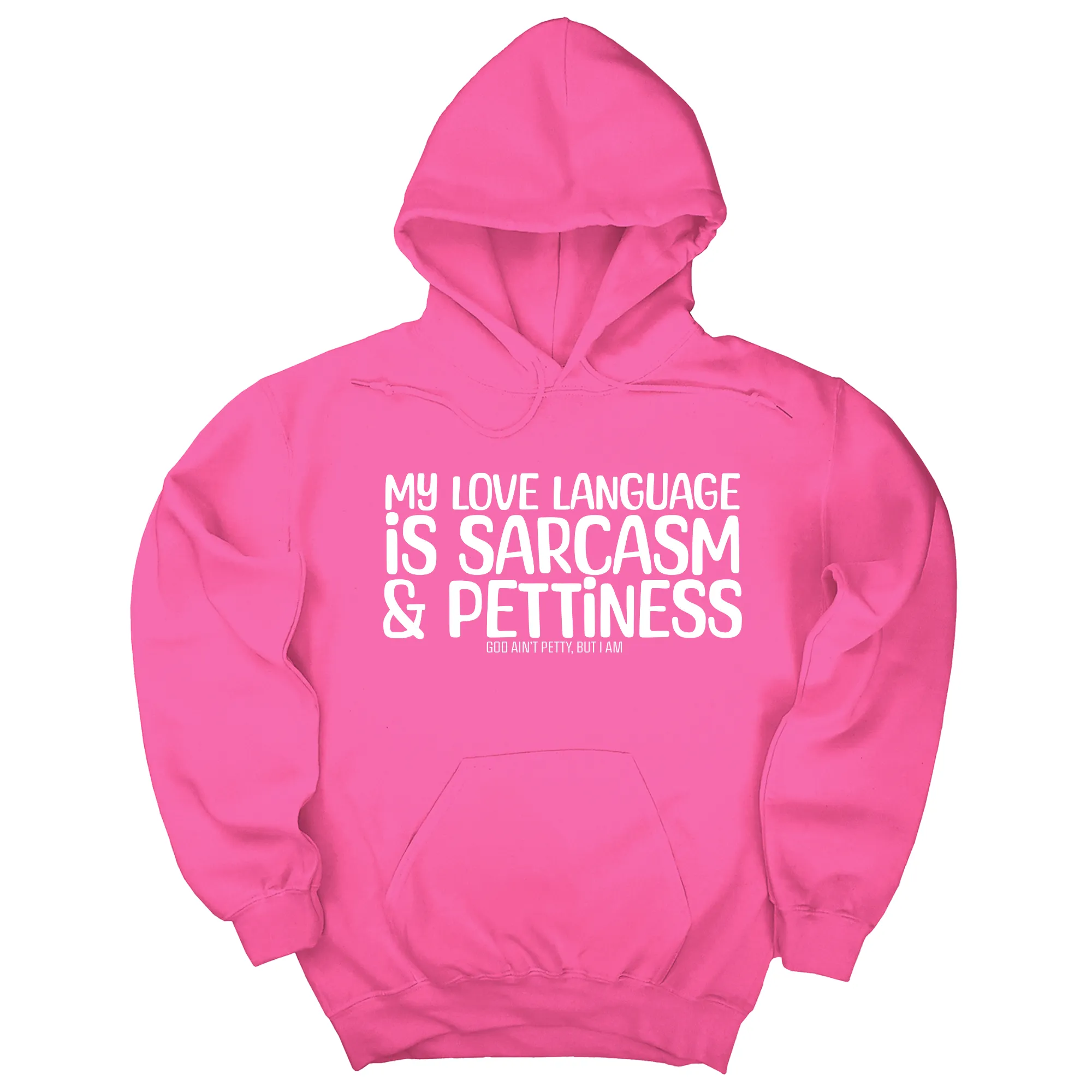 My Love language is sarcasm and pettiness Unisex Hoodie