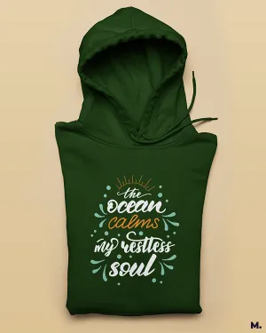 Ocean calms my soul printed hoodies