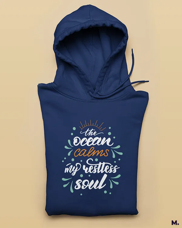 Ocean calms my soul printed hoodies