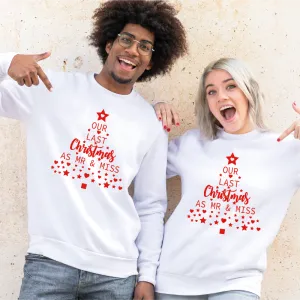 Our Last Christmas as Mr and Miss Sweatshirts