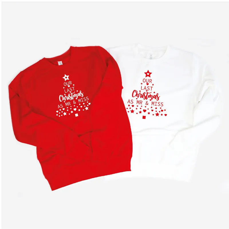 Our Last Christmas as Mr and Miss Sweatshirts