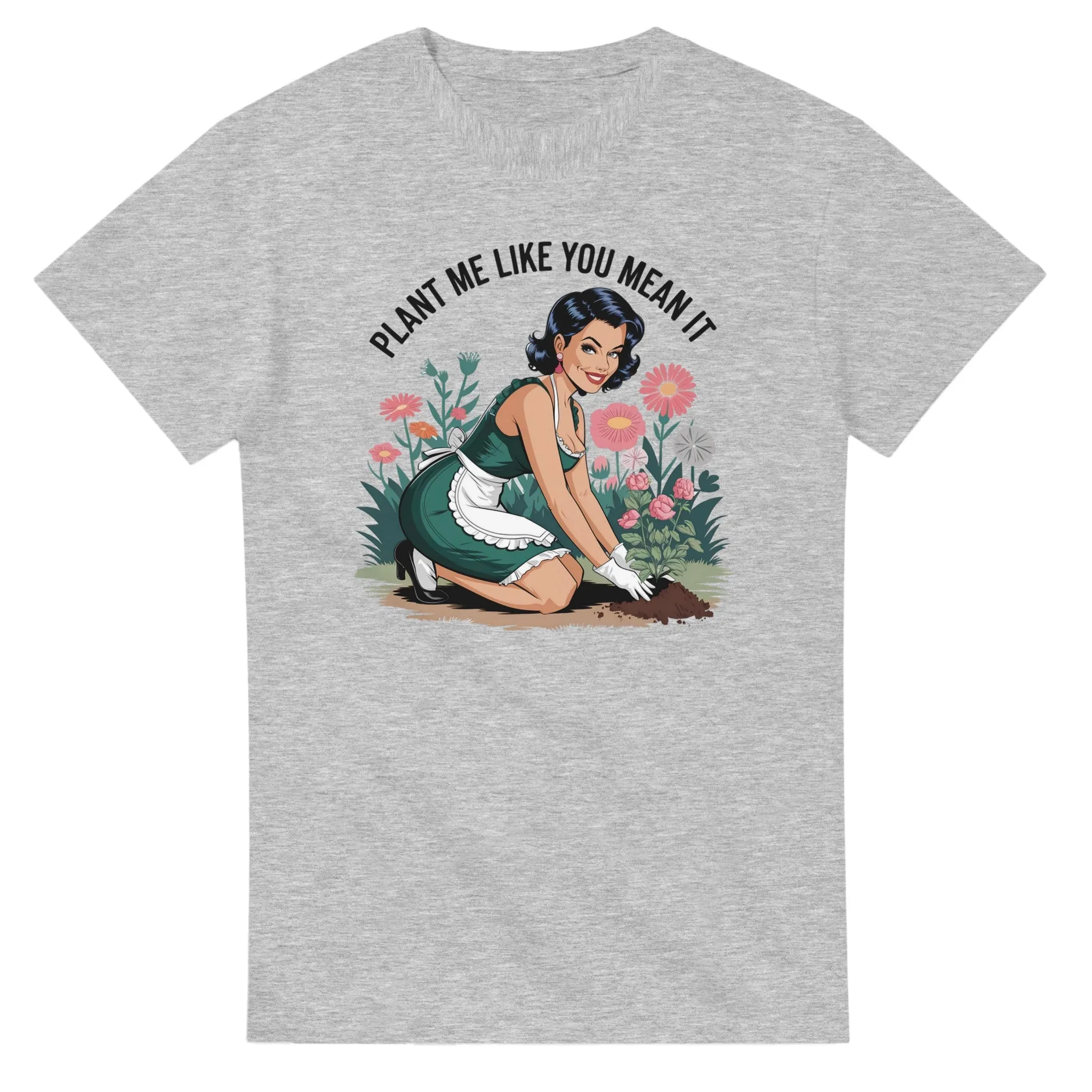 PLANT ME LIKE YOU MEAN IT Unisex T-Shirt