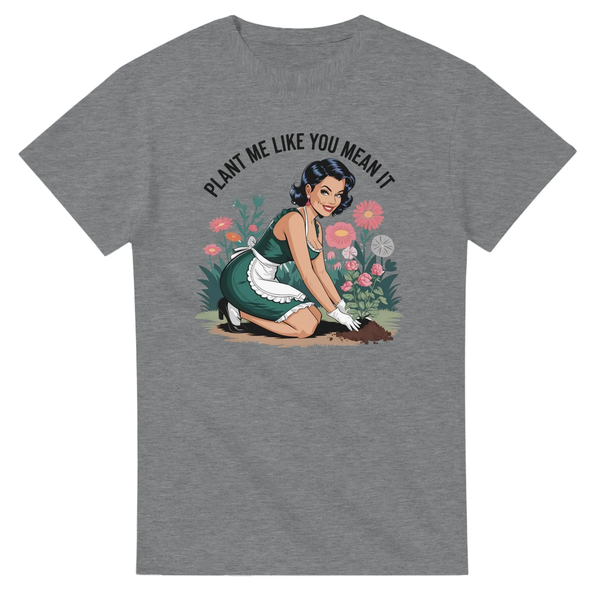 PLANT ME LIKE YOU MEAN IT Unisex T-Shirt