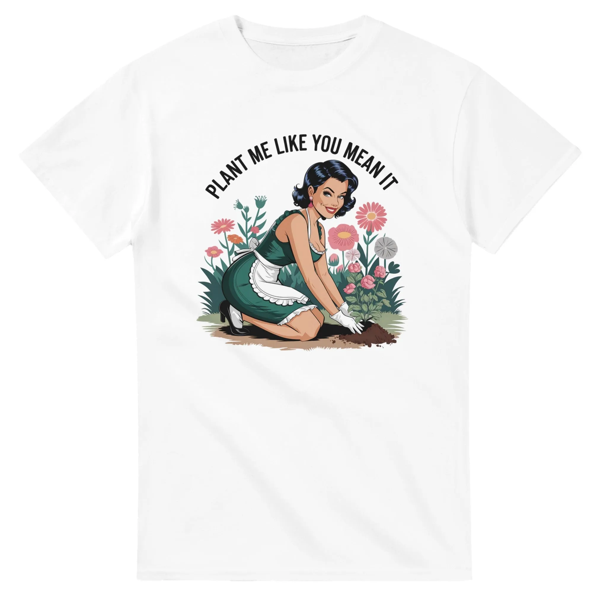 PLANT ME LIKE YOU MEAN IT Unisex T-Shirt