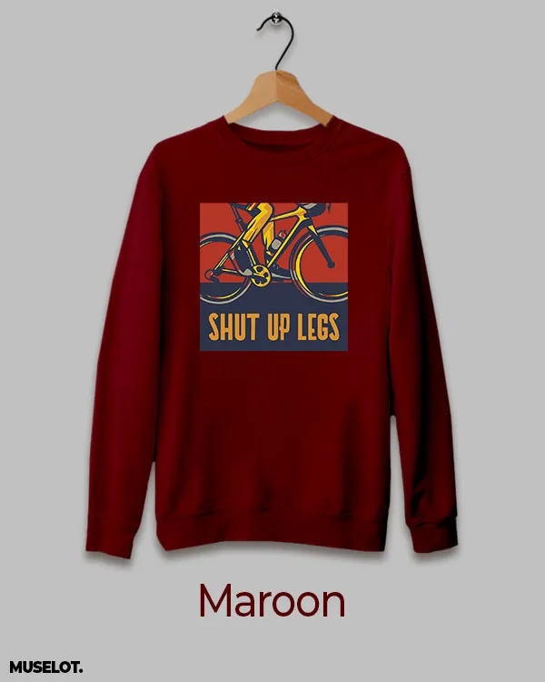 Shut up legs printed sweatshirts